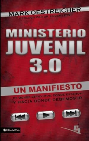 Seller image for Ministerio Juvenil 3.0/ Youth Ministry 3.0 : Un manifiesto de donde estuvimos, donde estamos y hacia donde debemos ir/ A Manifesto of Where We've Been, Where We Are, and Where We Need to Go -Language: Spanish for sale by GreatBookPrices