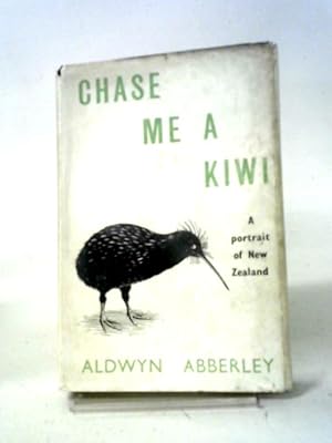Seller image for Chase Me A Kiwi A Portrait Of New Zealand for sale by World of Rare Books