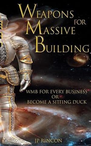 Bild des Verkufers fr Weapons for Massive Building : Wmb for Every Business or Become a Sitting Duck zum Verkauf von GreatBookPrices