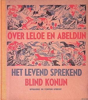 Bild des Verkufers fr Over Leloe en Abeldijn, het levend sprekend blind konijn zum Verkauf von Klondyke