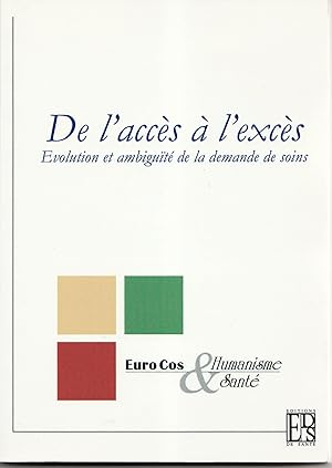 Seller image for De l'accs  l'excs. Evolution et ambigut de la demande de soins for sale by Librairie Franoise Causse