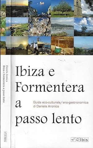 Immagine del venditore per Ibiza e Formentera a passo lento Guida eco-culturale, eco-gastronomica venduto da Biblioteca di Babele