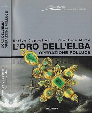 Bild des Verkufers fr L'oro dell'Elba Operazione Polluce zum Verkauf von Biblioteca di Babele