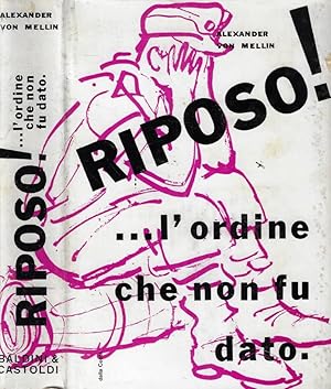 Seller image for Riposo! l'ordine che non fu dato for sale by Biblioteca di Babele