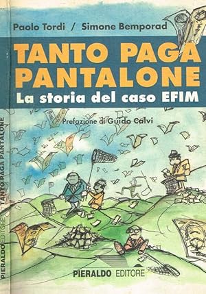 Bild des Verkufers fr Tanto paga Pantalone La storia del caso Efim zum Verkauf von Biblioteca di Babele