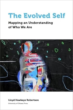 Imagen del vendedor de Evolved Self : Mapping an Understanding of Who We Are a la venta por GreatBookPrices