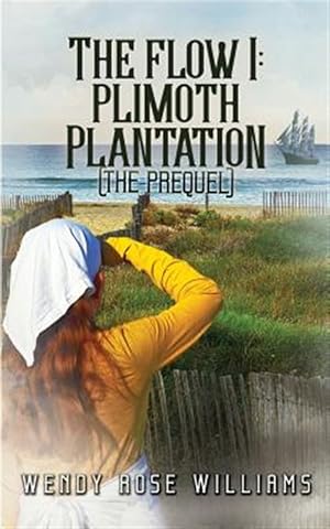 Seller image for The Flow I: Plimoth Plantation (the prequel) for sale by GreatBookPrices