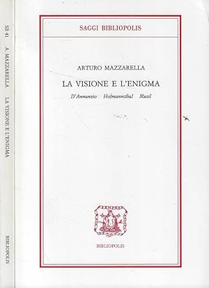 Bild des Verkufers fr La visione e l'enigma D'Annunzio- Hofmannsthal- Musil zum Verkauf von Biblioteca di Babele