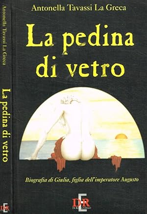 Bild des Verkufers fr La pedina di vetro Biografia di Giulia figlia dell'imperatore Augusto zum Verkauf von Biblioteca di Babele