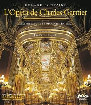 Seller image for L'Opra de Charles Garnier : architecture et dcor intrieur for sale by Papier Mouvant