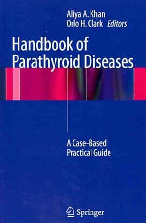 Imagen del vendedor de Handbook of Parathyroid Diseases : A Case-Based Practical Guide a la venta por GreatBookPrices