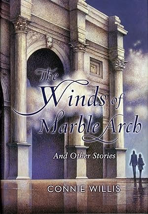 Seller image for THE WINDS OF MARBLE ARCH AND OTHER STORIES: A CONNIE WILLIS COMPENDIUM . for sale by Currey, L.W. Inc. ABAA/ILAB