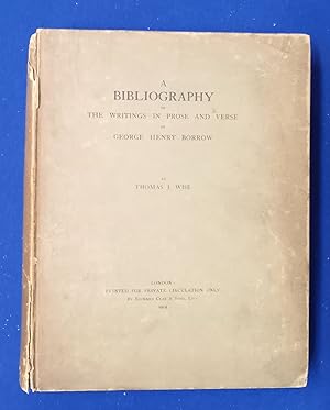 A Bibliography of the Writings in Prose and Verse of George Henry Borrow.