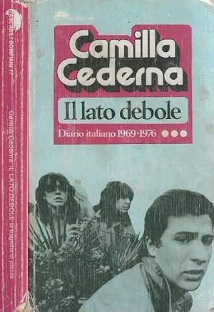 Bild des Verkufers fr Il lato debole Diario italiano 1969-1976 zum Verkauf von Biblioteca di Babele