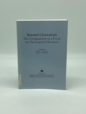 Imagen del vendedor de Beyond Clericalism The Congregation As a Focus for Theological Education (Dissertation Series / Society of Biblical Literature) a la venta por True Oak Books