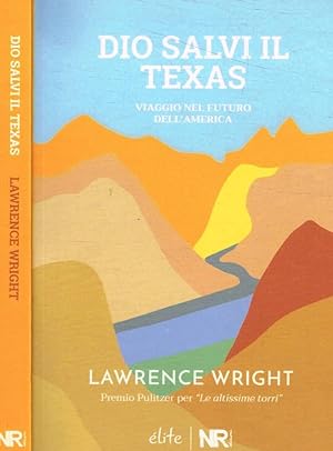 Immagine del venditore per Dio salvi il Texas Viaggio nel futuro dell'America venduto da Biblioteca di Babele