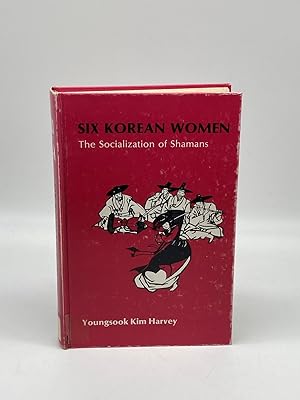 Seller image for Six Korean Women The Socialization of Shamans for sale by True Oak Books