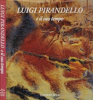 Imagen del vendedor de Luigi Pirandello e il suo tempo a la venta por Biblioteca di Babele