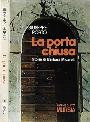 Image du vendeur pour La porta chiusa Storia di Barbara Micarelli mis en vente par Biblioteca di Babele