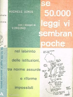 Se 50000 leggi vi sembran poche Nel labririnto delle istituzioni tra norme assurde e riforme impo...