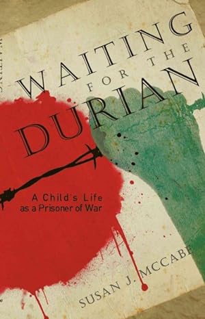Seller image for Waiting for the Durian : A Child?s Life As a Prisoner of War for sale by GreatBookPrices