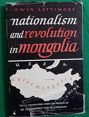 Nationalism and Revolution in Mongolia. With a Translation from the Mongol of Sh. Nachukdorji's L...