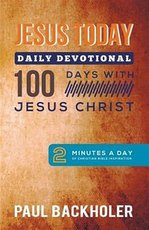 Bild des Verkufers fr Jesus Today, Daily Devotional - 100 Days with Jesus Christ: 2 Minutes a Day of Christian Bible Inspiration zum Verkauf von GreatBookPrices