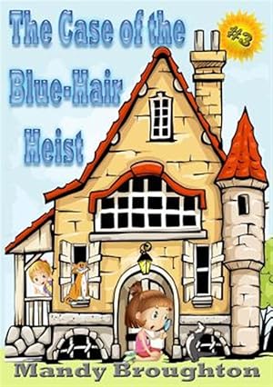 Bild des Verkufers fr The Case of the Blue-Hair Heist: #3 zum Verkauf von GreatBookPrices