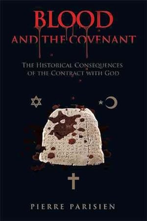 Seller image for Blood and the Covenant : The Historical Consequences of the Contract With God for sale by GreatBookPrices