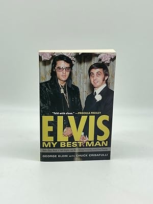 Seller image for Elvis My Best Man: Radio Days, Rock 'N' Roll Nights, and My Lifelong Friendship with Elvis Presley for sale by True Oak Books