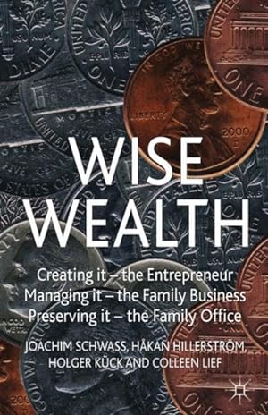 Imagen del vendedor de Wise Wealth : Creating It, Managing It, Preserving It a la venta por GreatBookPrices