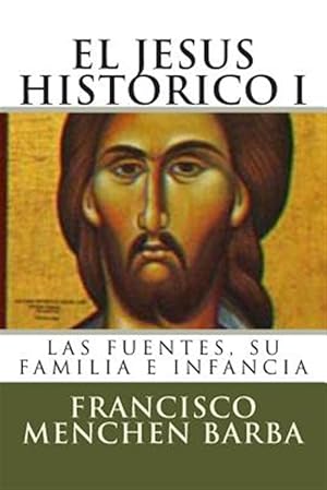 Bild des Verkufers fr El Jess Histrico / The Historical Jesus : Las fuentes, su familia e infancia / The sources, his family and childhood -Language: spanish zum Verkauf von GreatBookPrices