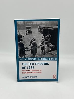 Seller image for The Flu Epidemic of 1918 America's Experience in the Global Health Crisis for sale by True Oak Books