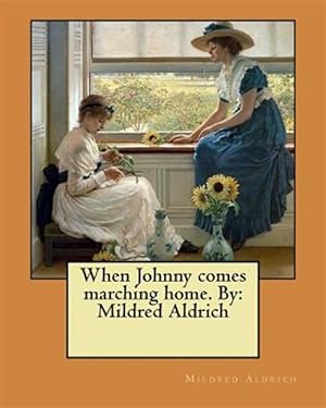 Seller image for When Johnny Comes Marching Home for sale by GreatBookPrices