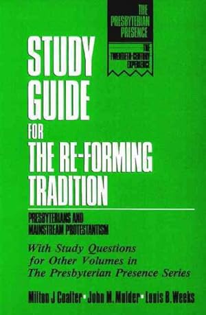 Seller image for Study Guide for the Re-Forming Tradition : Presbyterians and Mainstream Protestantism for sale by GreatBookPrices