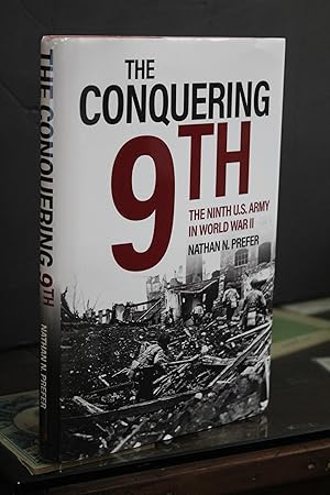 The Conquering 9th. The ninth U.S. Army in World War II.- Prefer, Nathan N.