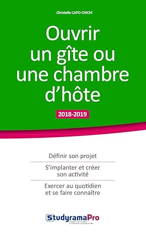 Image du vendeur pour Ouvrir un gte ou une chambre d'hte: dfinir son projet s'implanter et crer son activit exercer au quotidien mis en vente par Dmons et Merveilles