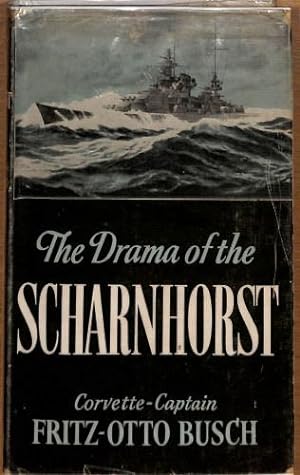 Image du vendeur pour The Drama of the Scharnhorst; a Factual Account from the German Viewpoint. Translated from the German by Eleanor Brockett and Anton Ehrenzweig mis en vente par WeBuyBooks 2