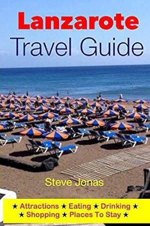 Bild des Verkufers fr Lanzarote Travel Guide-Attractions, Eating, Drinking, Shopping & Places To Stay zum Verkauf von WeBuyBooks 2