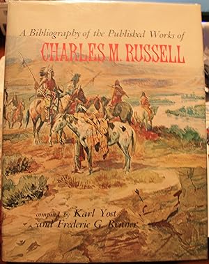 Immagine del venditore per A Bibliography of the Published Works of Charles M. Russell venduto da Old West Books  (ABAA)
