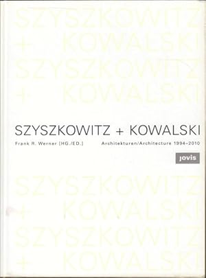 Seller image for Szyszkowitz + Kowalski. Architekturen/Architecture 1994-2010. for sale by Rnnells Antikvariat AB