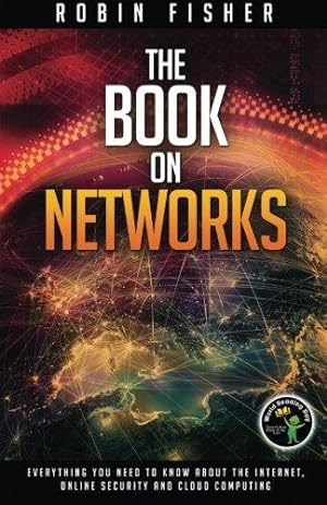 Bild des Verkufers fr The Book on Networks: Everything you need to know about the Internet, Online Security and Cloud Computing. zum Verkauf von WeBuyBooks 2