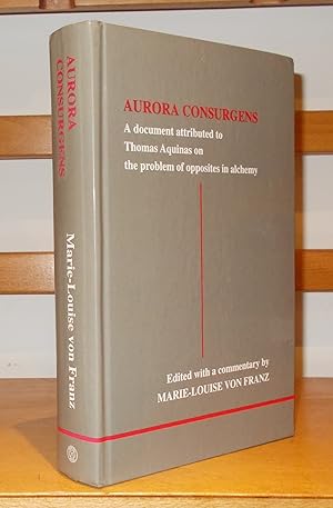 Aurora Consurgens a Document Attributed to Thomas Aquinas on the Problem of Opposites in Alchemy....