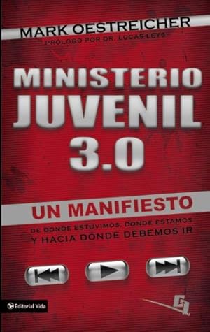 Seller image for Ministerio Juvenil 3.0/ Youth Ministry 3.0 : Un manifiesto de donde estuvimos, donde estamos y hacia donde debemos ir/ A Manifesto of Where We've Been, Where We Are, and Where We Need to Go -Language: Spanish for sale by GreatBookPrices