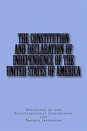 Seller image for The Constitution and Declaration of Independence of the United States of America for sale by GreatBookPrices