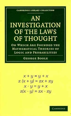 Seller image for Investigation of the Laws of Thought : On Which Are Founded the Mathematical Theories of Logic and Probabilities for sale by GreatBookPrices