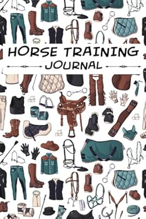 Seller image for Horse Training Journal: Keep Track Your Goals and Riding Lessons Progress | Amazing Log Book for Horse Owners and Amateur Trainers | Equestrian Gifts For Horse Lovers for sale by WeBuyBooks 2