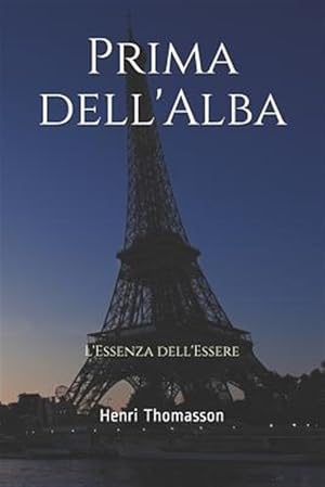 Immagine del venditore per Prima Dell'alba: L'Essenza Dell'essere -Language: italian venduto da GreatBookPrices