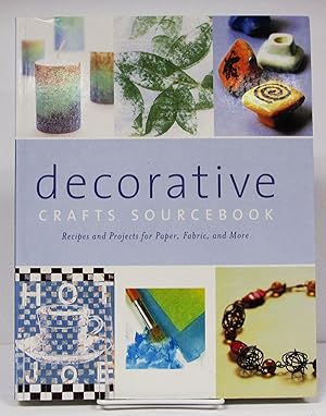 Image du vendeur pour Decorative Crafts Sourcebook: Recipes and Projects for Paper, Fabric, and More mis en vente par Book Nook