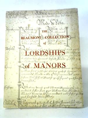 The Beaumont Collection of Lordships of Manors in the Counties of Essex, Suffolk and Norfolk.